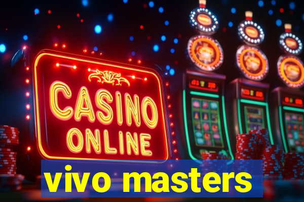 vivo masters